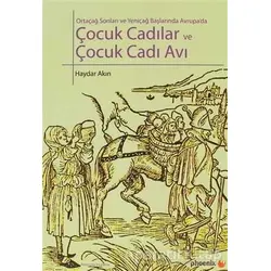 Çocuk Cadılar ve Çocuk Cadı Avı - Haydar Akın - Phoenix Yayınevi