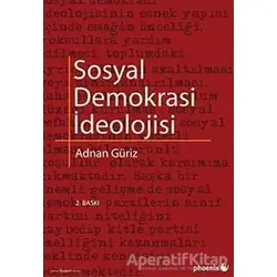 Sosyal Demokrasi İdeolojisi - Adnan Güriz - Phoenix Yayınevi