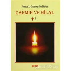 Çarmıh ve Hilal - Norman L. Geisler - GDK Yayınları