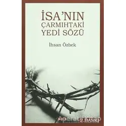 İsanın Çarmıhtaki Yedi Sözü - İhsan Özbek - GDK Yayınları