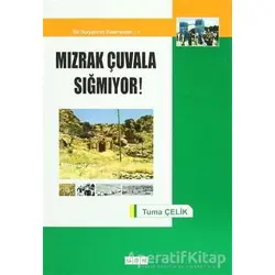Mızrak Çuvala Sığmıyor! - Tuma Çelik - GDK Yayınları