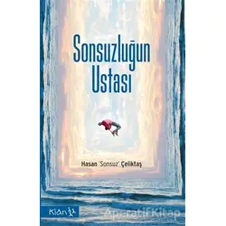 Sonsuzluğun Ustası - Hasan Sonsuz Çeliktaş - Klan Yayınları