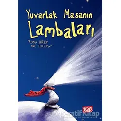 Yuvarlak Masanın Lambaları - Ozan Tortop - Top Yayıncılık