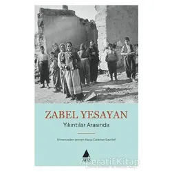 Yıkıntılar Arasında - Zabel Yesayan - Aras Yayıncılık