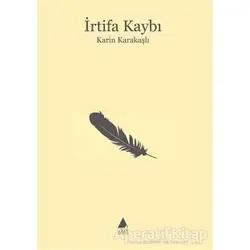İrtifa Kaybı - Karin Karakaşlı - Aras Yayıncılık