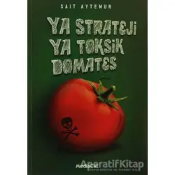 Ya Strateji Ya Toksik Domates - Sait Aytemur - MediaCat Kitapları