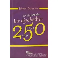 Bir Diyabetliden Bir Diyabetliye 250 Küçük Öneri - Şebnem Güneyman - Gürer Yayınları