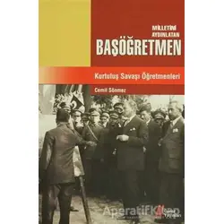 Milletini Aydınlatan Başöğretmen Kurtuluş Savaşı Öğretmenleri - Cemil Sönmez - Gürer Yayınları