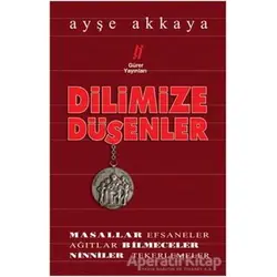Dilimize Düşenler - Ayşe Akkaya - Gürer Yayınları
