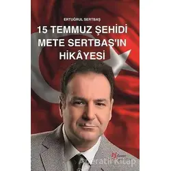 15 Temmuz Şehidi Mete Sertbaşın Hikayesi - Ertuğrul Sertbaş - Gürer Yayınları