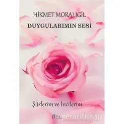 Duygularımın Sesi - Hikmet Moralıgil - Gürer Yayınları