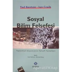 Sosyal Bilim Felsefesi - Ted Benton - Sentez Yayınları