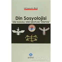 Din Sosyolojisi - Hüseyin Bal - Sentez Yayınları