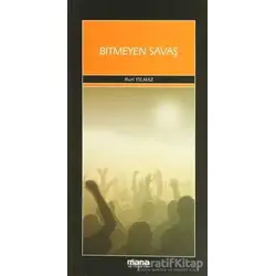 Bitmeyen Savaş - Nuri Yılmaz - Mana Yayınları