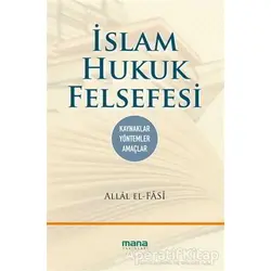 İslam Hukuk Felsefesi - Allal el Fasi - Mana Yayınları