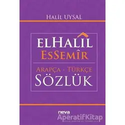 ElHalil EsSemir Arapça - Türkçe Sözlük - Halil Uysal - Neva Yayınları