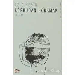 Korkudan Korkmak - Aziz Nesin - Nesin Yayınevi