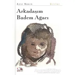Arkadaşım Badem Ağacı - Aziz Nesin - Nesin Yayınevi