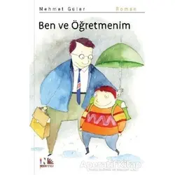 Ben ve Öğretmenim - Mehmet Güler - Nesin Yayınevi