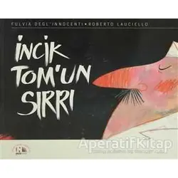 İncik Tom’un Sırrı - Fulvia Deglinnocenti - Nesin Yayınevi