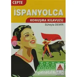 Cepte İspanyolca Konuşma Kılavuzu - Süheyla Demir - Delta Kültür Yayınevi