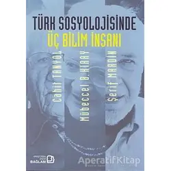 Türk Sosyolojisinde Üç Bilim İnsanı - Kolektif - Bağlam Yayınları
