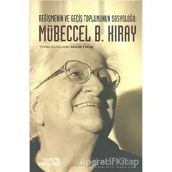 Değişmenin ve Geçiş Toplumunun Sosyoloğu: Mübeccel B. Kıray - Sezgin Tüzün - Bağlam Yayınları