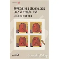 Türkiye’de Psikanalizin Sosyal Temsilleri - Meltem Narter - Bağlam Yayınları
