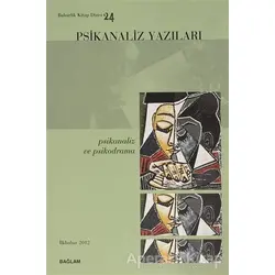 Psikanaliz Yazıları 24 - Psikanaliz ve Psikodrama - Kolektif - Bağlam Yayınları