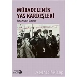 Mübadelenin Yas Kardeşleri - İskender Özsoy - Bağlam Yayınları