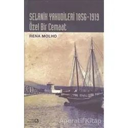 Selanik Yahudileri 1856-1919 : Özel Bir Cemaat - Rena Molho - Bağlam Yayınları