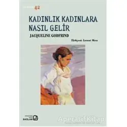 Kadınlık Kadınlara Nasıl Gelir - Jacqueline Godfrind - Bağlam Yayınları