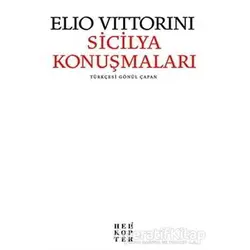 Sicilya Konuşmaları - Elio Vittorini - Helikopter Yayınları