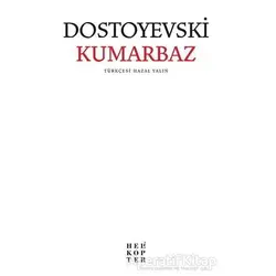 Kumarbaz - Fyodor Mihayloviç Dostoyevski - Helikopter Yayınları