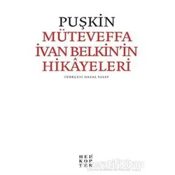 Müteveffa İvan Belkin’in Hikayeleri - Aleksandr Puşkin - Helikopter Yayınları
