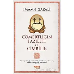 Cömertliğin Fazileti ve Cimrilik - İmam-ı Gazali - Çelik Yayınevi