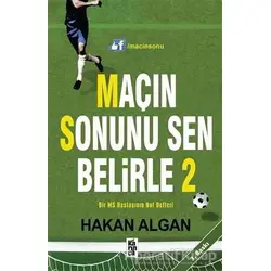 Maçın Sonunu Sen Belirle - 2 - Hakan Algan - Karınca Yayınları