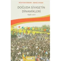 Doğuda Siyasetin Dinamikleri 1946 - 2011 - Rüstem Erkan - Vadi Yayınları