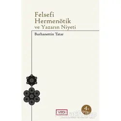 Felsefi Hermenötik ve Yazarın Niyeti - Burhanettin Tatar - Vadi Yayınları