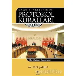 Kamu İdarelerinde Protokol Kuralları - Ayhan Şahin - Yeniyüzyıl Yayınları