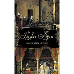 Kızlar Ağası - Ahmet Refik Altınay - İlgi Kültür Sanat Yayınları