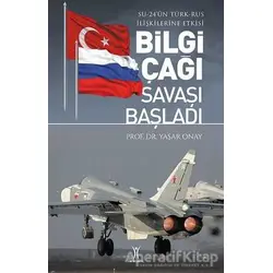 Bilgi Çağı Savaşı Başladı - Yaşar Onay - Yeniyüzyıl Yayınları
