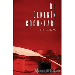 Bu Ülkenin Çocukları - Erol Elmas - Yeniyüzyıl Yayınları
