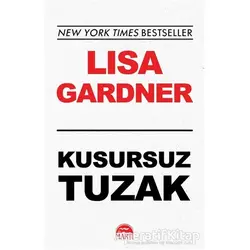 Kusursuz Tuzak - Lisa Gardner - Martı Yayınları