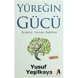 Yüreğin Gücü - Yusuf Yeşilkaya - Akis Kitap