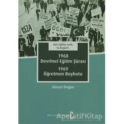 Dün Eğitim Vardı. Ya Bugün? 1968 Devrimci Eğitim Şurası - 1969 Öğretmen Boykotu