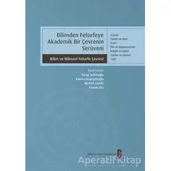 Bilimden Felsefeye Akademik Bir Çevrenin Serüveni - Serap Şahinoğlu - Bilim ve Gelecek Kitaplığı