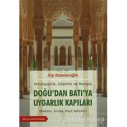 Doğudan Batıya Uygarlık Kapıları - Alp Hamuroğlu - Bilim ve Gelecek Kitaplığı