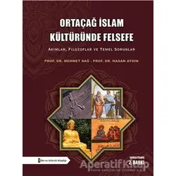 Ortaçağ İslam Kültüründe Felsefe - Hasan Aydın - Bilim ve Gelecek Kitaplığı