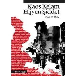 Kaos Kelam Hijyen Şiddet - Murat Baç - Yeni İnsan Yayınevi